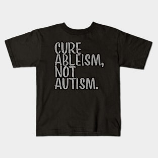 White Text Design Cure Ableism Not Autism on Black Kids T-Shirt